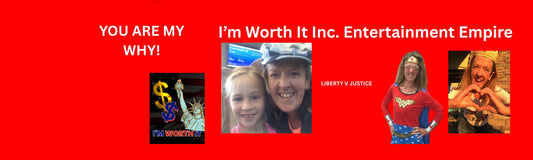 WHY I STARTED I'm Worth It Inc. entertainment!