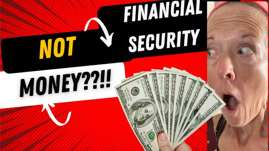 Financial Security is NOT about MONEY